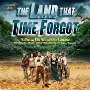 Chris Ridenhour - The Land That Time Forgot (The Fantasy Film Music Of Chris Ridenhour) album