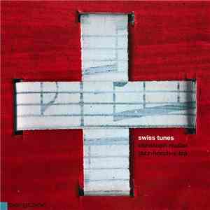 Christoph Muller Jazz-Horch-X-Tra - Swiss Tunes album