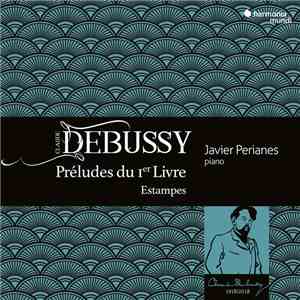 Claude Debussy, Javier Perianes - Préludes Du 1er Livre / Estampes album