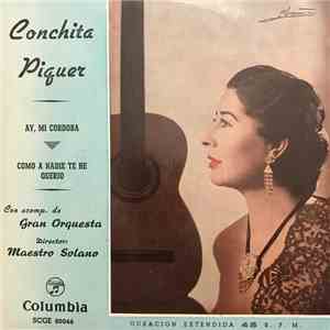 Conchita Piquer - Ay, Mi Cordoba / Como A Nadie Te He Querio album