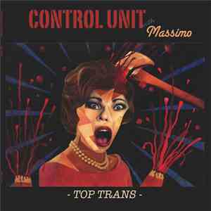 Control Unit With Massimo - Top Trans album
