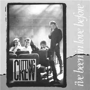 Cutting Crew - I've Been In Love Before album