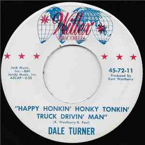 Dale Turner  - Happy Honkin' Honky Tonkin' Truck Drivin' Man album