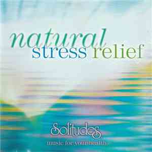 Dan Gibson - Natural Stress Relief - Solitudes Music For Your Healh album
