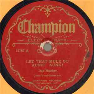 Dan Hughey - Let That Mule Go Aunk! Aunk! / Happy Days Long Ago album