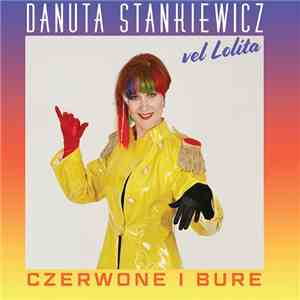 Danuta Stankiewicz Vel Lolita  - Czerwone I Bure album