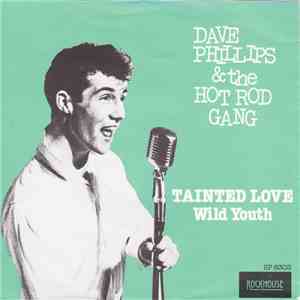 Dave Phillips & The Hot Rod Gang - Tainted Love / Wild Youth album