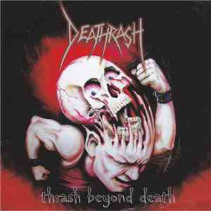 Deathrash - Thrash Beyond Death album