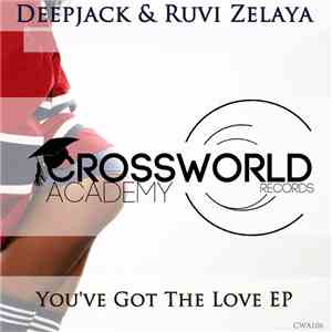 Deepjack & Ruvi Zelaya - You've Got The Love EP album
