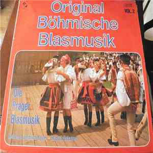 Die Prager Blasmusik , Leidung: Jindřich Bauer, Rudolf Urbanec - Original Böhmische Blasmusik Vol. 2 album