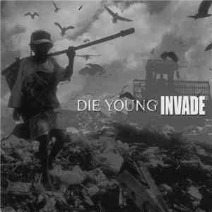 Die Young / Invade  - Die Young / Invade album