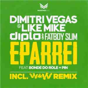 Dimitri Vegas & Like Mike, Diplo And Fatboy Slim Feat Bonde Do Role + Pin  - Eparrei album