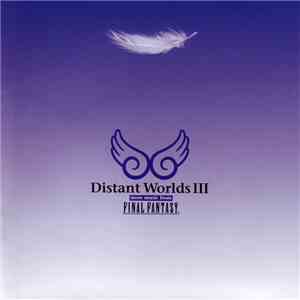 Distant Worlds Philharmonic Orchestra And Chorus - Distant Worlds III: More Music From Final Fantasy album