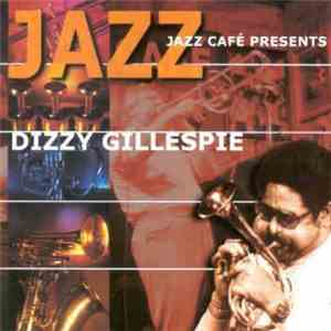 Dizzy Gillespie - Jazz Café Presents Dizzy Gillespie album