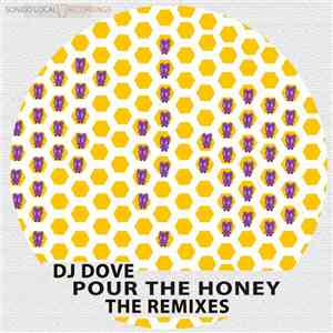 DJ Dove - Pour The Honey (The Remixes) album