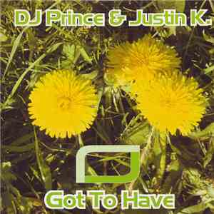 DJ Prince & Justin K. - Got To Have album