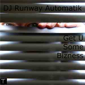 DJ Runway Automatik - Get U Some Bizness album