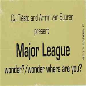DJ Tiësto And Armin van Buuren Present Major League - Wonder? / Wonder Where You Are? album