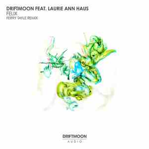 Driftmoon Feat. Laurie Ann Haus - Felix (Ferry Tayle Remix) album