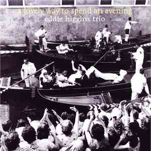 Eddie Higgins Trio - A Lovely Way To Spend An Evening album