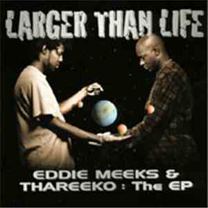 Eddie Meeks & Thareeko - Larger Than Life: The EP album