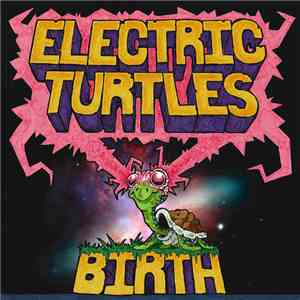 Electric Turtles - Birth album