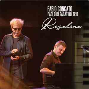 Fabio Concato Feat. Paolo Di Sabatino Trio - Rosalina (Radio Edit) [Latin Jazz Version] album
