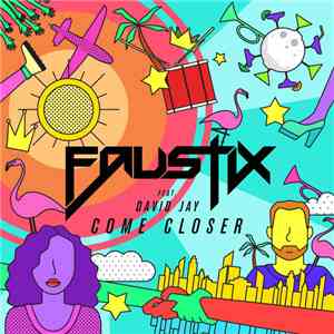 Faustix Feat. David Jay  - Come Closer album