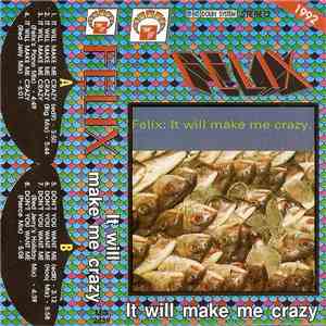 Felix - It Will Make Me Crazy / Don't You Want Me album