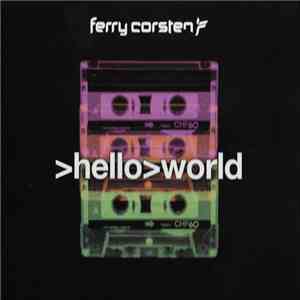 Ferry Corsten - >Hello>World album