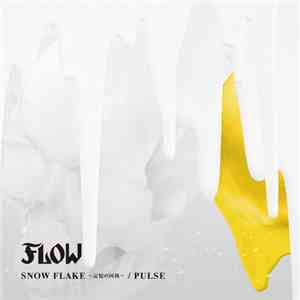 Flow  - Snow Flake ~記憶の固執~/Pulse album