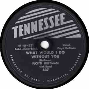 Floyd Huffman - What Would I Do Without You / Twice The Loving album