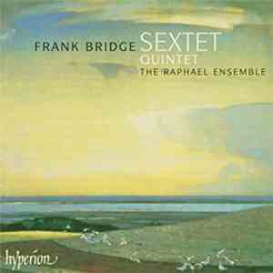 Frank Bridge -- The Raphael Ensemble - Sextet • Quintet album
