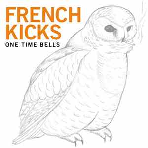 French Kicks - One Time Bells album