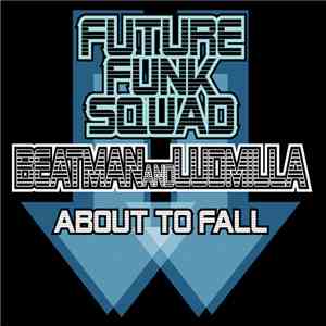 Future Funk Squad, Beatman And Ludmilla - About To Fall album