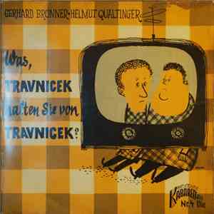 Gerhard Bronner, Helmut Qualtinger - Was, Travnicek Halten Sie Von Travnicek? album