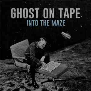 Ghost On Tape - Into The Maze album