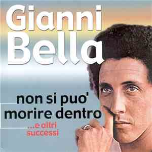 Gianni Bella - Non Si Può Morire Dentro ...E Altri Successi album