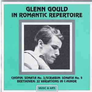 Glenn Gould - Chopin, Beethoven, Scriabin - Glenn Gould In Romantic Repertoire album