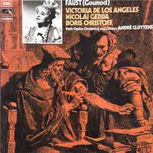 Gounod, Victoria De Los Angeles, Nicolai Gedda, Boris Christoff, Paris Opera Orchestra and Chorus, André Cluytens - Faust album