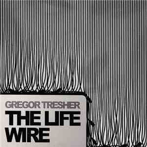 Gregor Tresher - The Life Wire album