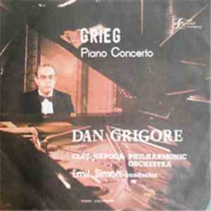 Grieg – Dan Grigore / Cluj-Napoca Philharmonic Orchestra / Conductor – Emil Simon - Piano Concerto album