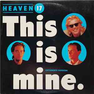 Heaven 17 - This Is Mine (Extended Version) album