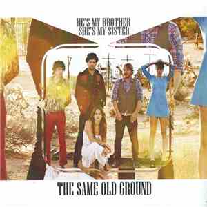 He's My Brother She's My Sister - The Same Old Ground album