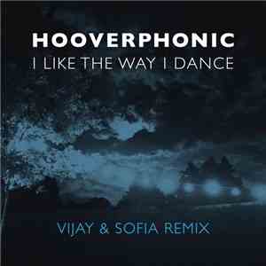 Hooverphonic - I Like The Way I Dance (Vijay & Sofia Remix) album