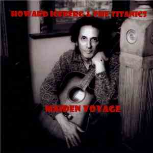 Howard Iceberg & The Titanics - Maiden Voyage album