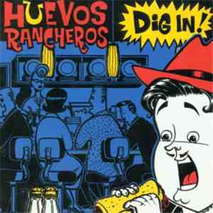 Huevos Rancheros - Dig In! album