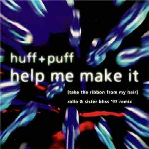 Huff + Puff - Help Me Make It ('97 Remixes) album