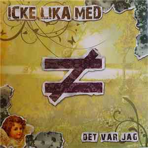 Icke Lika Med - Det Var Jag album