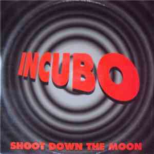 Incubo - Shoot Down The Moon album